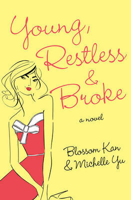 Young, Restless, and Broke on Hardback by Blossom Kan