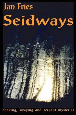 Seidways by Jan Fries