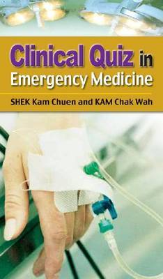 Clinical Quiz in Emergency Medicine by Kam Chuen Shek image