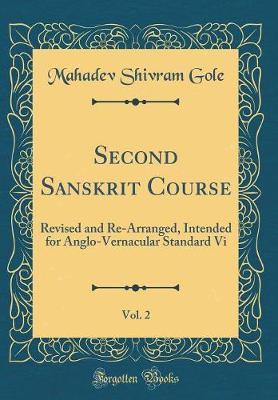 Second Sanskrit Course, Vol. 2 by Mahadev Shivram Gole image