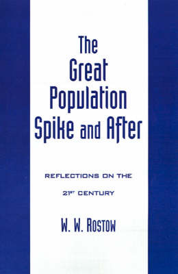 The Great Population Spike and After on Hardback by W.W. Rostow