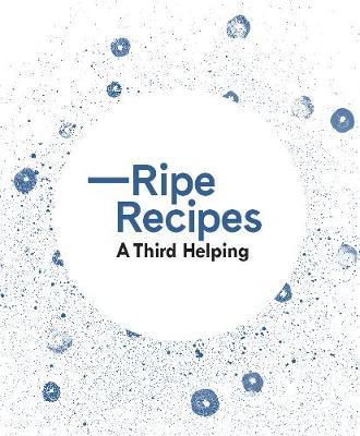 Ripe Recipes A Third Helping on Hardback by Angela Redfern