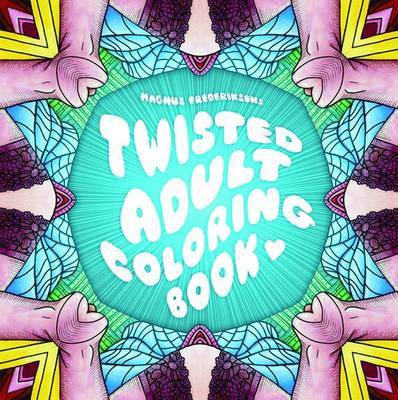 The Twisted Adult Coloring Book by Magnus Frederiksen image
