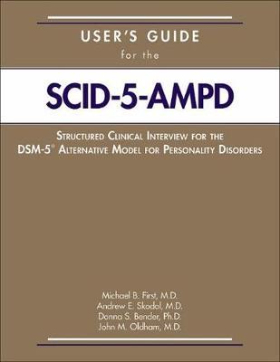 User's Guide for the Structured Clinical Interview for the DSM-5 (R) Alternative Model for Personality Disorders (SCID-5-AMPD) by Michael B First image