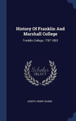 History of Franklin and Marshall College by Joseph Henry Dubbs image