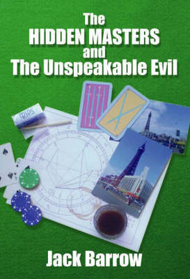 The Hidden Masters and the Unspeakable Evil by Jack Barrow image