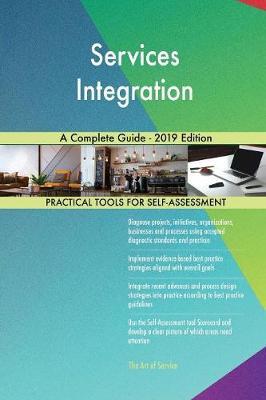 Services Integration A Complete Guide - 2019 Edition by Gerardus Blokdyk image