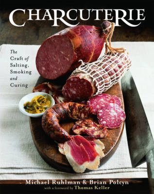 Charcuterie: The Craft of Salting, Smoking and Curing by Michael Ruhlman image