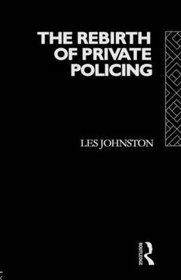 The Rebirth of Private Policing by Les Johnston image