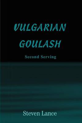 Vulgarian Goulash: Second Serving by Steven Lance image