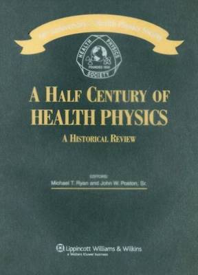 A Half Century of Health Physics by Michael T. Ryan image