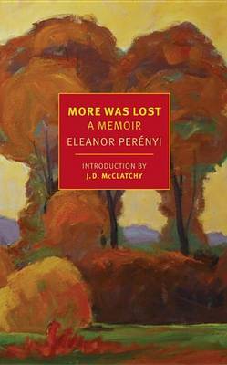 More Was Lost by Eleanor Perenyi image
