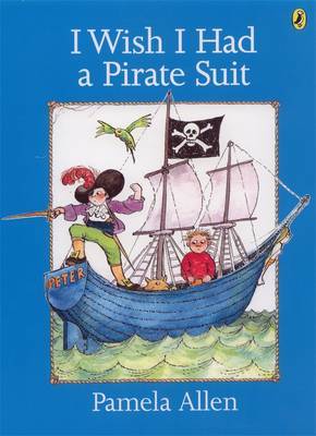 I Wish I Had A Pirate Suit by Pamela Allen image