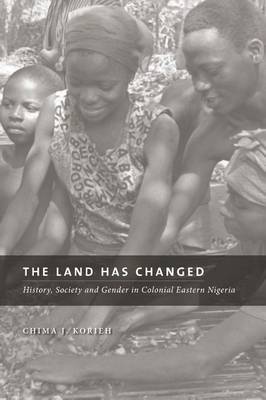 The Land Has Changed by Chima J Korieh