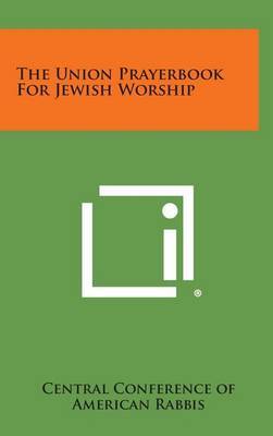 The Union Prayerbook for Jewish Worship by Central Conference of American Rabbis image