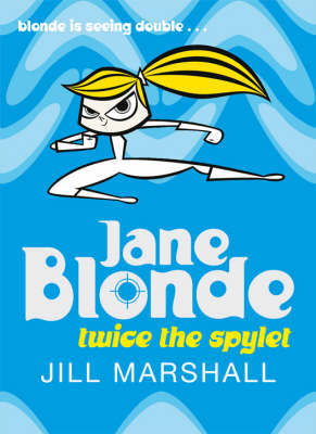 Jane Blonde: Twice the Spylet by Jill Marshall image