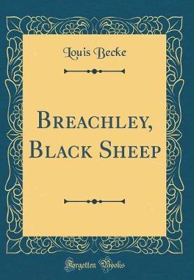 Breachley, Black Sheep (Classic Reprint) by Louis Becke image