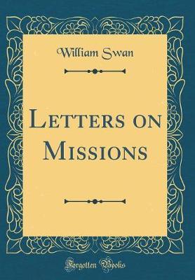 Letters on Missions (Classic Reprint) by William Swan image