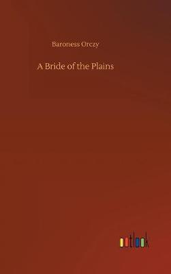 A Bride of the Plains by Baroness Orczy image
