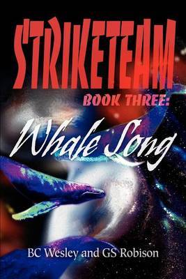 Striketeam Book Three: Whale Song by GS Robison image