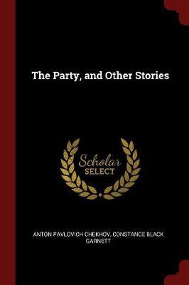 The Party, and Other Stories by Anton Pavlovich Chekhov image