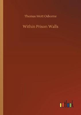 Within Prison Walls by Thomas Mott Osborne image