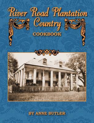 River Road Plantation Country Cookbook on Hardback by Anne Butler