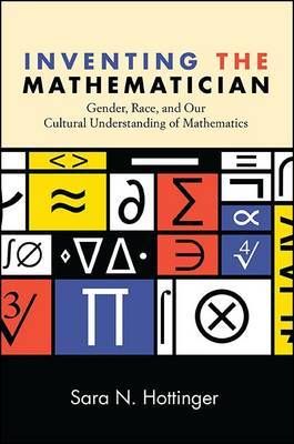Inventing the Mathematician by Sara N. Hottinger image