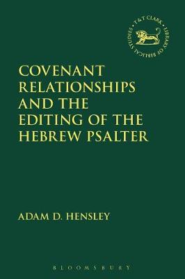 Covenant Relationships and the Editing of the Hebrew Psalter by Adam D. Hensley image