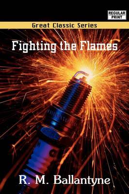 Fighting the Flames by Robert Michael Ballantyne image