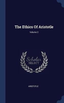 The Ethics of Aristotle; Volume 2 image