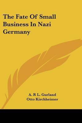 The Fate of Small Business in Nazi Germany by A R L Gurland image