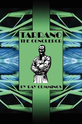 Tarrano the Conqueror by Ray Cummings