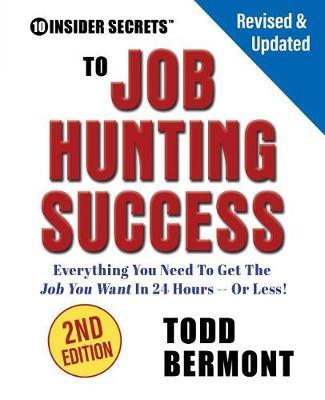 10 Insider Secrets to Job Hunting Success (2nd Edition) by Todd L Bermont image