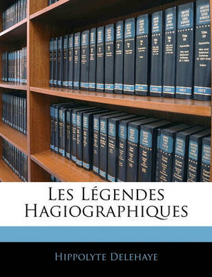 Les Lgendes Hagiographiques by Hippolyte Delehaye image