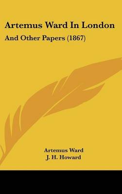 Artemus Ward In London: And Other Papers (1867) by Artemus Ward image