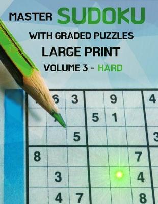 Master Sudoku With Graded Puzzles Large Print Volume 3 - Hard by Hordegaste House image