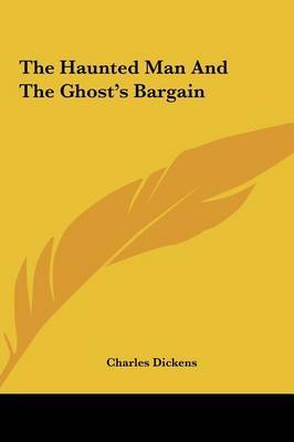 The Haunted Man and the Ghost's Bargain by Charles Dickens image