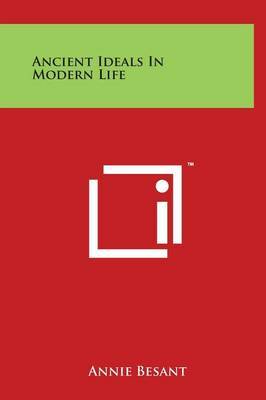 Ancient Ideals In Modern Life by Annie Besant image