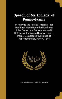 Speech of Mr. Bidlack, of Pennsylvania on Hardback by Benjamin Alden 1804-1849 Bidlack