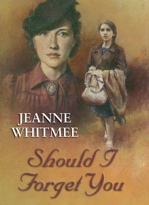 Should I Forget You on Hardback by Jeanne Whitmee