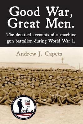 Good War, Great Men. by Andrew J Capets image