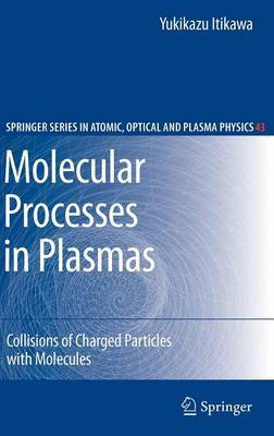 Molecular Processes in Plasmas on Hardback by Yukikazu Itikawa