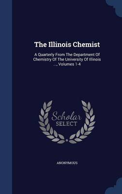 The Illinois Chemist on Hardback by * Anonymous