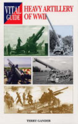 Heavy Artillery of World War II by Terry Gander image