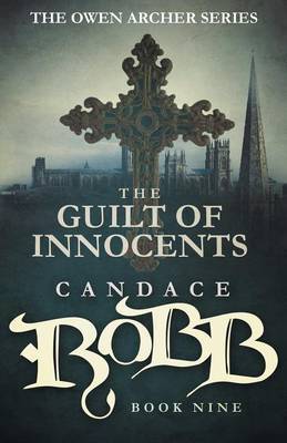 The Guilt of Innocents by Candace Robb