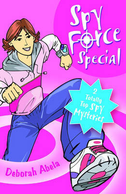 Spy Force Special by Deborah Abela image