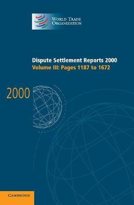 World Trade Organization Dispute Settlement Reports Dispute Settlement Reports 2000: Volume 3 image
