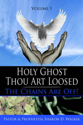 Holy Ghost Thou Art Loosed by Sharon, D. Walker image