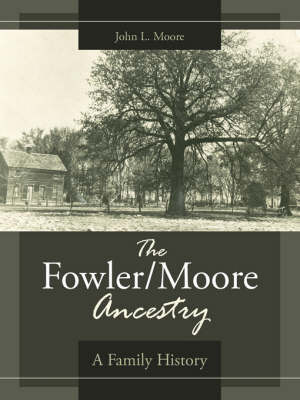 The Fowler/Moore Ancestry by John L. Moore image